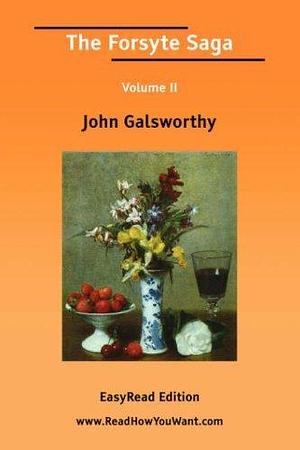 The Forsyte Saga: Easyread Edition by John Galsworthy, John Galsworthy