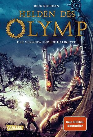 Helden des Olymp - Der verschwundene Halbgott by Rick Riordan