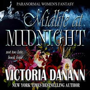 Midlife at Midnight by Victoria Danann