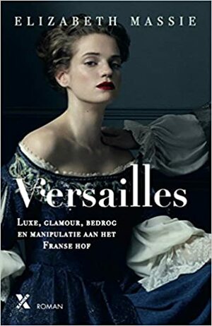 Versailles, de droom van een koning by Elizabeth Massie