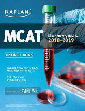 MCAT Biochemistry Review 2018-2019: Online + Book by Kaplan Test Prep