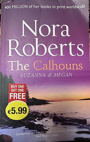 The Calhouns: Suzanna & Megan by Nora Roberts