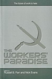 The Workers' Paradise by Russell B. Farr, Nick Evans