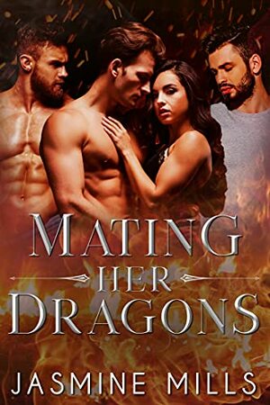 Mating Her Dragons by Jasmine Mills