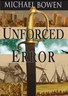 Unforced Error by Michael Bowen