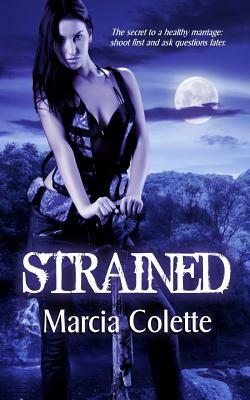 Strained by Marcia Colette