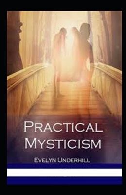 Practical Mysticism Illustrated by Evelyn Underhill