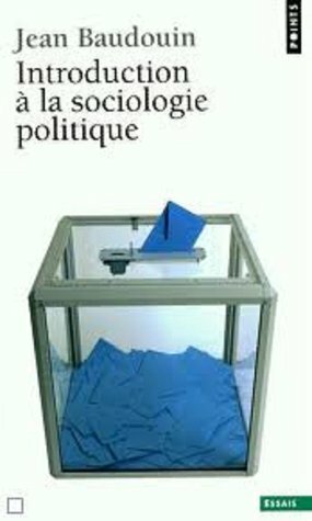 Introduction à la sociologie politique by Jean Baudouin