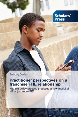 Practitioner perspectives on a franchise FHE relationship by Anthony Davies