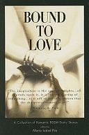 Bound to Love: A Collection of Romatntic BDSM Erotic Stories by Maria Isabel Pita