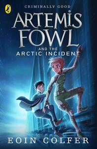 Artemis Fowl and the Arctic Incident by Eoin Colfer