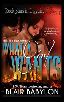 What A Girl Wants (Rock Stars in Disguise: Rhiannon): A New Adult Rock Star Romance by Blair Babylon