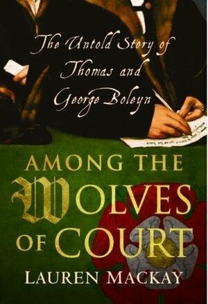 Among The Wolves of Court by Lauren Mackay