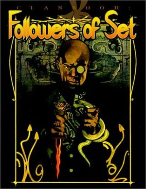 Clanbook: Followers of Set Revised by Dean Shomshak, John Van Fleet