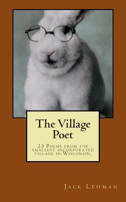 The Village Poet by Jack Lehman