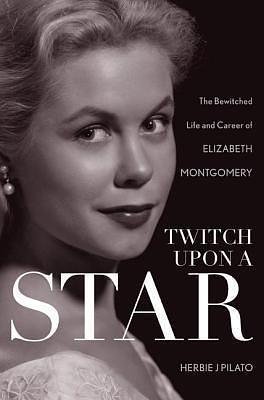 Twitch Upon a Star by Herbie J. Pilato, Herbie J. Pilato