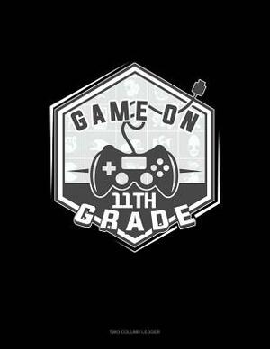 Game on 11th Grade: Unruled Composition Book by 