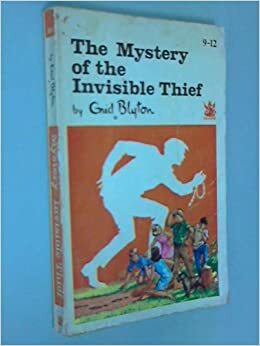 The Mystery of the Invisible Thief by Enid Blyton