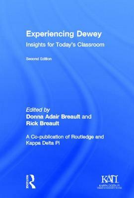 Experiencing Dewey: Insights for Today's Classrooms by 