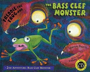 Freddie the Frog and the Bass Clef Monster With CD (Audio) by Sharon Burch