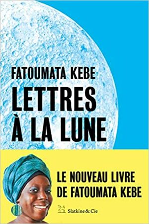 Lettres à la Lune by Fatoumata Kebe
