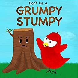 Don't be a Grumpy Stumpy by V. Moua