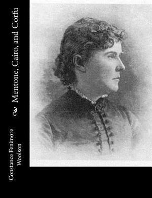Mentone, Cairo, and Corfu by Constance Fenimore Woolson