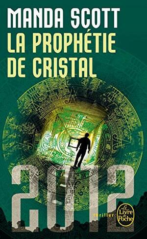 La Prophetie de Cristal by Manda Scott