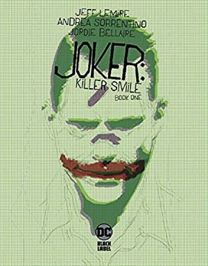 Joker: Killer Smile #1 by Jeff Lemire, Jordie Bellaire, Andrea Sorrentino