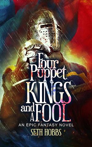 Four Puppet Kings and a Fool by Seth Hobbs, Seth Hobbs