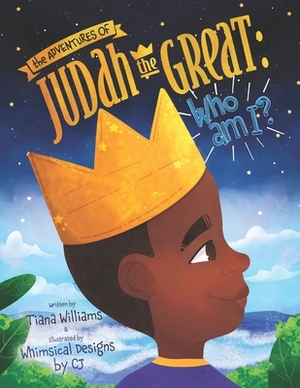 The Adventures of Judah the Great: Who am I? by Tiana Williams
