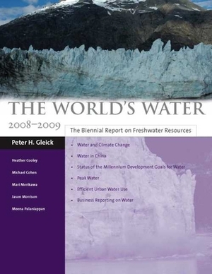 The World's Water 2008-2009: The Biennial Report on Freshwater Resources by Peter H. Gleick