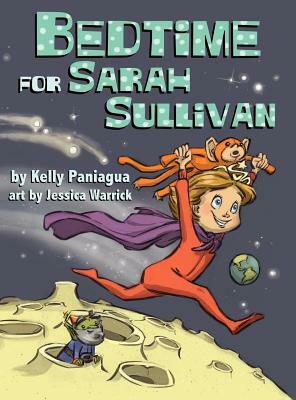 Bedtime for Sarah Sullivan by Kelly Paniagua