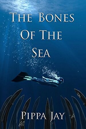The Bones of the Sea by Pippa Jay