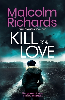 Kill For Love by Malcolm Richards