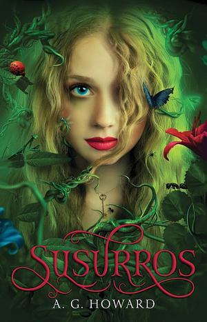 Susurros (Susurros 1) by A.G. Howard