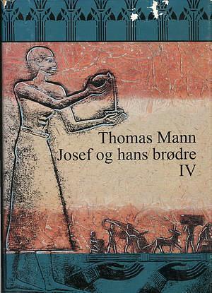 Josef, forsørgeren by Thomas Mann