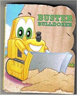 Buster Bulldozer by Publications International Ltd, Colin Alkars