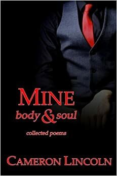 Mine: Body & Soul - Collected Poems by Zoey Hart, Cameron Lincoln, Lisa Fulham