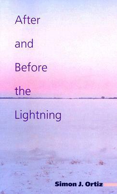 After and Before the Lightning by Simon J. Ortiz