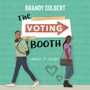 The Voting Booth by Brandy Colbert