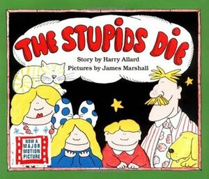The Stupids Die by James Marshall, Harry Allard