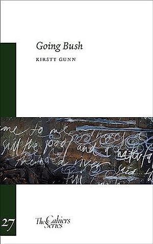 Going Bush by Kirsty Gunn