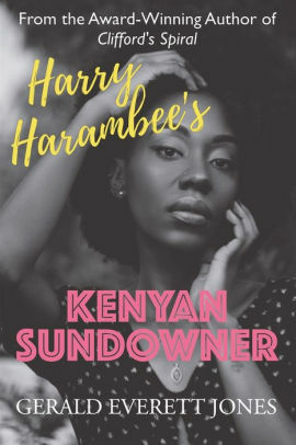 Harry Harambee's Kenyan Sundowner by Gerald Everett Jones, Gerald Everett Jones