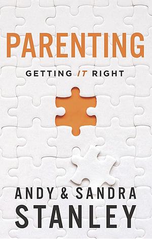 Parenting: Getting It Right by Sandra Stanley, Andy Stanley