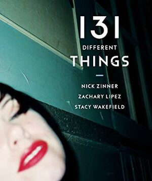 131 Different Things by Stacy Wakefield, Nick Zinner, Zachary Lipez