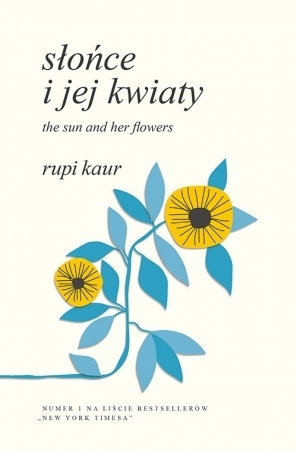 Słońce i jej kwiaty. The Sun and Her Flowers by Rupi Kaur