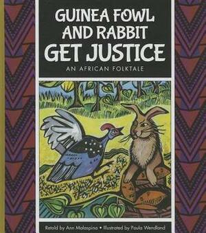 Guinea Fowl and Rabbit Get Justice: An African Folktale by Ann Malaspina, Paula Wendland