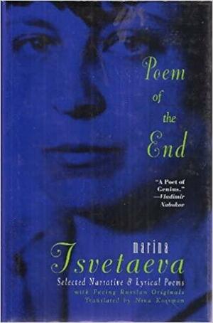 Poem of the End: Selected Lyrical & Narrative Poetry by Marina Tsvetaeva