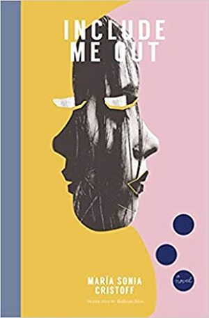 Include Me Out by María Sonia Cristoff, Katherine Silver